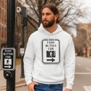 Push Button For Walk Pedestrian Crossing Sign Hoodie