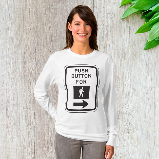 Push Button For Walk Pedestrian Crossing Sign  T-Shirt (Creator Uploaded)