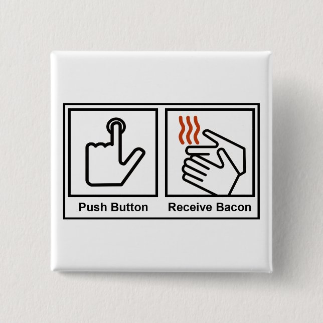 Push Button, Receive Bacon 15 Cm Square Badge (Front)