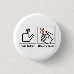 Push Button, Receive Bacon 3 Cm Round Badge