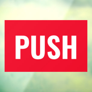 "PUSH" Door Sign, Red/White, or Your Message Window Cling