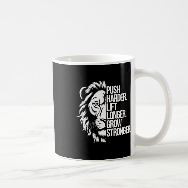 Push Harder. Lift Longer. Grow Stronger. Bodybuild Coffee Mug (Right)