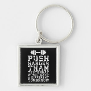 Push Harder Than Yesterday - Workout Motivational Key Ring