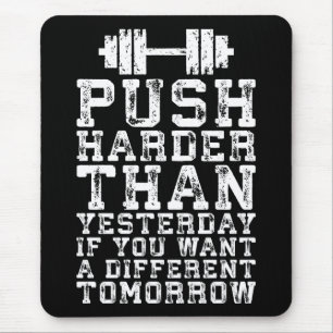 Push Harder Than Yesterday - Workout Motivational Mouse Mat