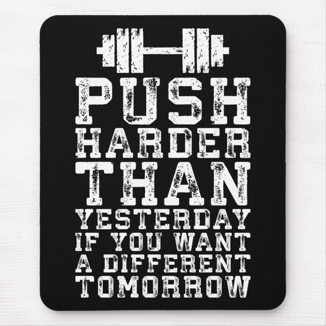 Push Harder Than Yesterday - Workout Motivational Mouse Mat (Front)