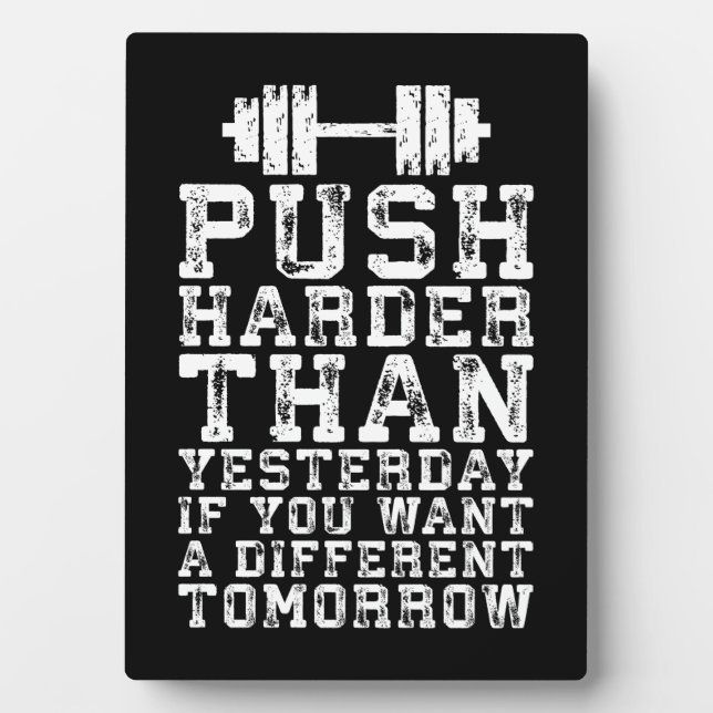 Push Harder Than Yesterday - Workout Motivational Plaque (Front)