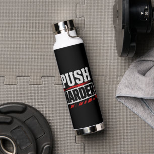 Push Harder Vintage Gym Motivation Water Bottle