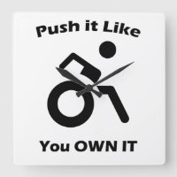 Push it like you OWN IT with Wheelchair