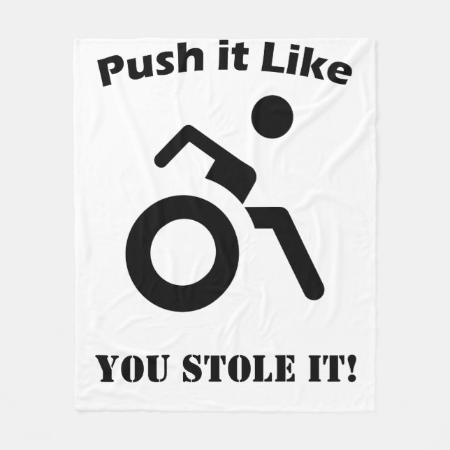 Push it like you STOLE IT! With wheelchair Fleece Blanket (Front)