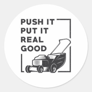 Push It Put It Real Good Lawn Mower Lawn Mowing Classic Round Sticker