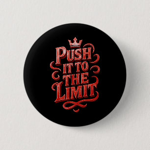 Push It To The Limit Gym Workout Bodybuilding Quot 6 Cm Round Badge