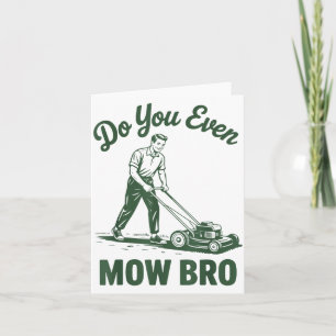 Push Lawn Mower Dad Do You Even Mow Bro Funny Mowi Card