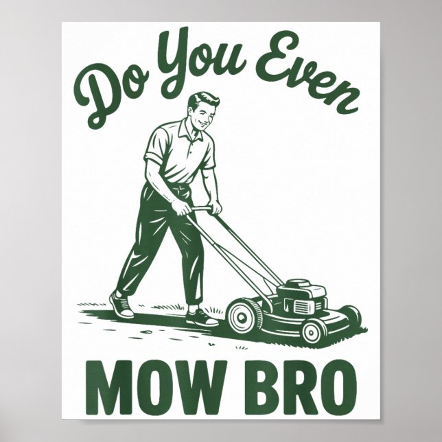 Push Lawn Mower Dad Do You Even Mow Bro Funny Mowi Poster (Front)