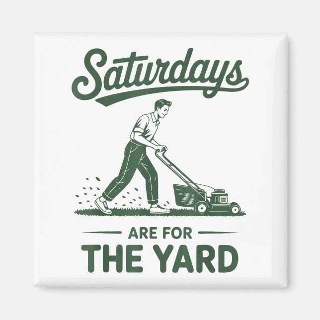 Push Lawn Mower Dad Saturdays Are For The Yard Mow Magnet (Front)