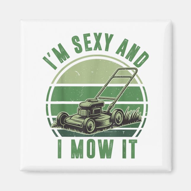 Push Lawn Mower I'm Y And I Mow It Funny Mowing Da Magnet (Front)