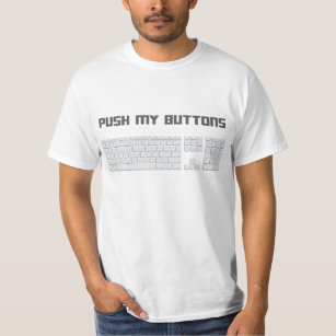 Push My Buttons Computer Keyboard T-Shirt