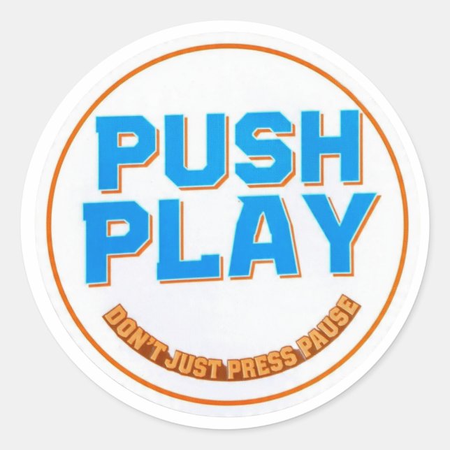 Push Play Sticker - Don't Just Press Pause - Motiv (Front)