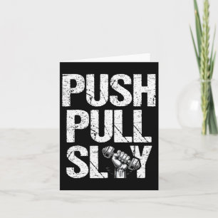 Push Pull Slay Weight Weightlifter Bodybuilding Bo Card