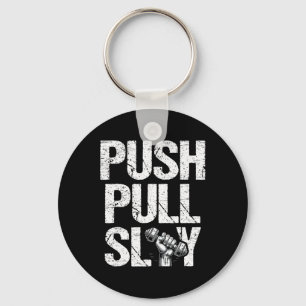 Push Pull Slay Weight Weightlifter Bodybuilding Bo Key Ring