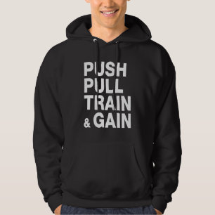 PUSH PULL TRAIN & GAIN Lifting Workout Hoodie