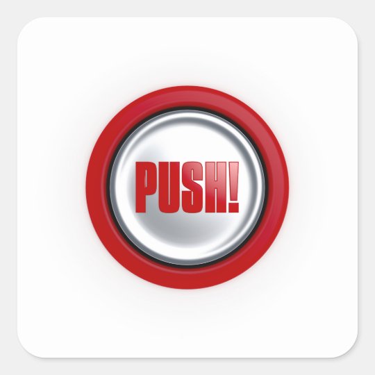 Push That Button Square Sticker