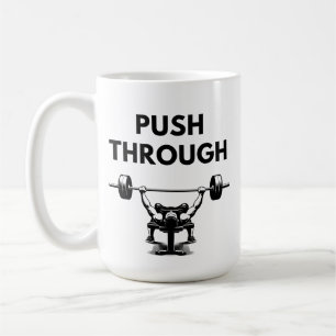 PUSH THROUGH Mug Gym Motivation