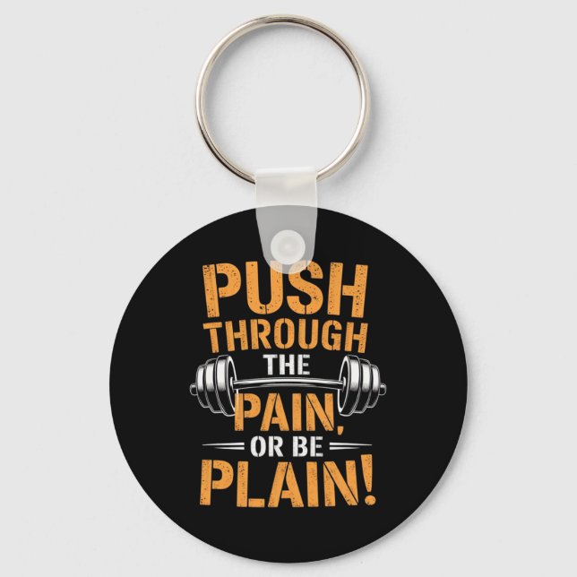 Push Through The Pain - Fitness Bodybuilding Motiv Key Ring (Front)
