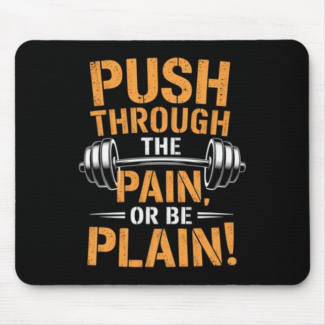 Push Through The Pain - Fitness Bodybuilding Motiv Mouse Mat (Front)