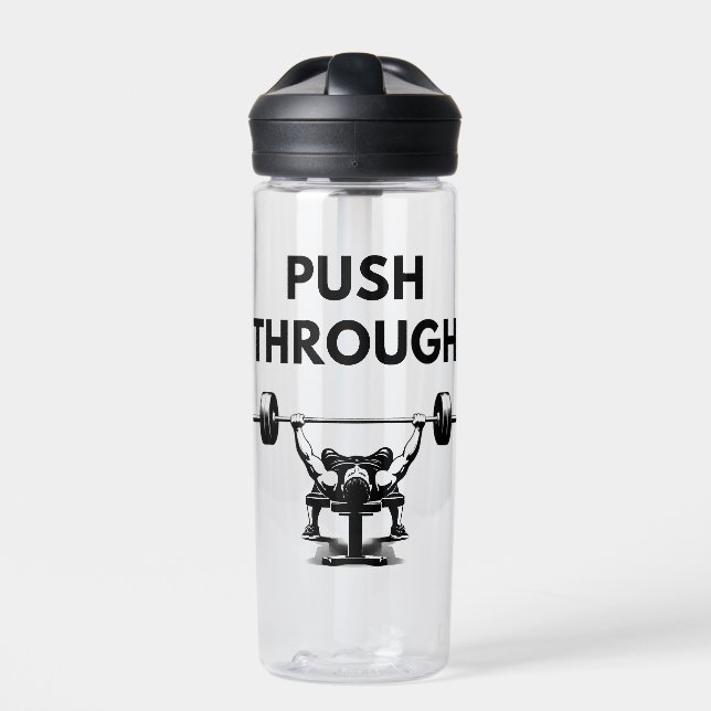 PUSH THROUGH Water Bottle Gym Motivation (Front)