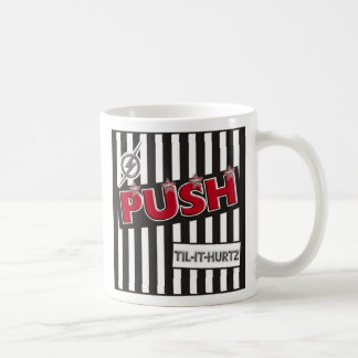 PUSH Til-It-Hurtz Coffee Mug