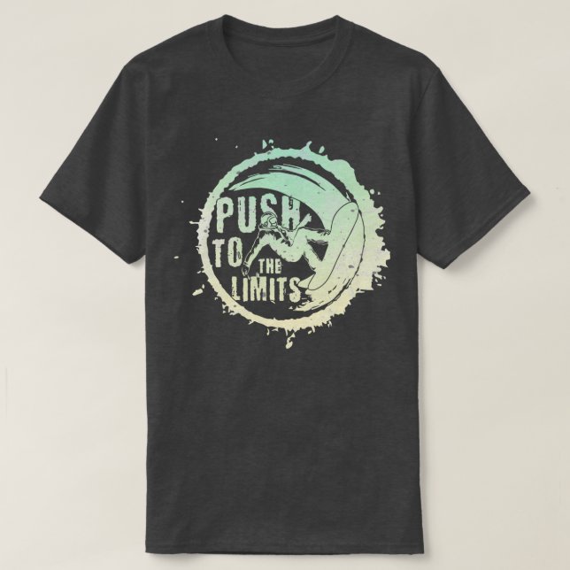 PUSH TO THE LIMITS watch out for snowboarders 4 T-Shirt (Design Front)