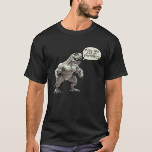Push Ups Are My Favourite Rex Weightlifting Bodybu T-Shirt