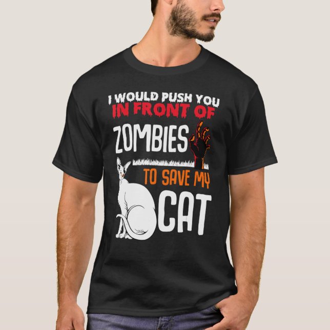 Push You In Front Of Zombies Save My Cat Pet Anima T-Shirt (Front)