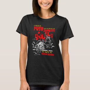 Push You in Zombies to Save German Shepherd Funny T-Shirt
