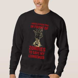 Push You In Zombies To Save My Leonberger Funny Do Sweatshirt