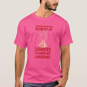 Push You In Zombies To Save My Leonberger Funny Do T-Shirt