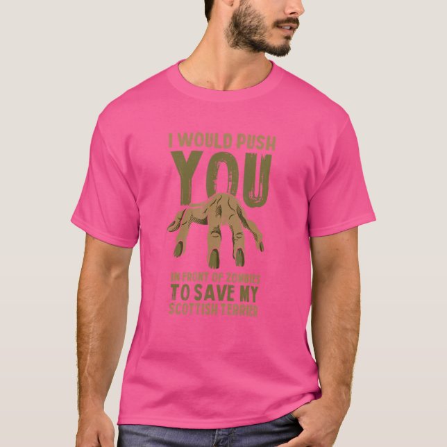 Push You In Zombies To Save My Scottish Terrier Fu T-Shirt (Front)