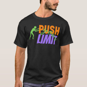 Push Your Limit Man pushing himself T-Shirt