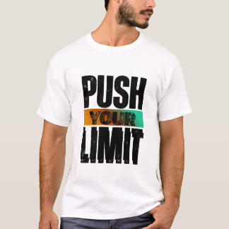 PUSH YOUR LIMIT TSHIRT DESIGN