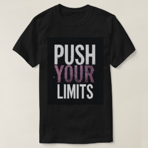 Push Your Limits Men’s Motivational T-Shirt