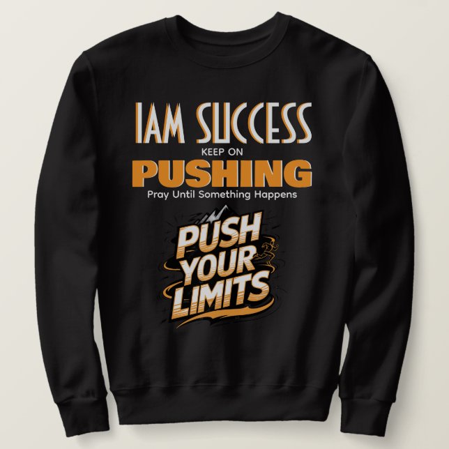 PUSH YOUR LIMITS SWEATSHIRT (Design Front)
