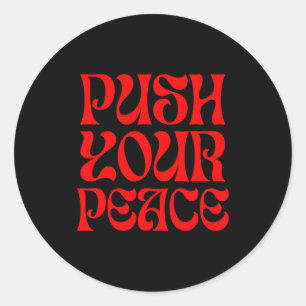 Push Your Peace Sritual Funny Cool Retro Outfit  Classic Round Sticker