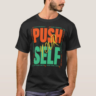Push Your Self T-Shirt