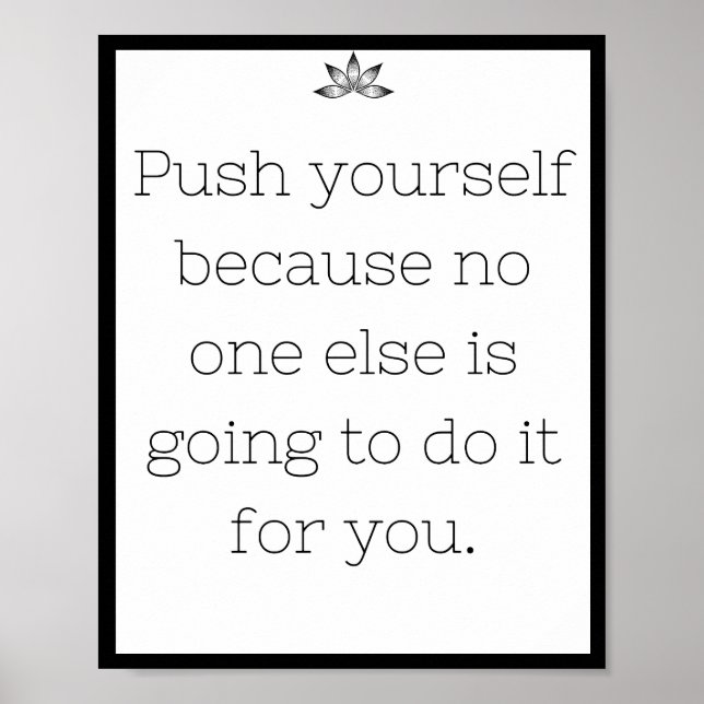Push yourself because no one else Quote Poster (Front)