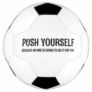 Push Yourself - Gym Motivational Quotes Football