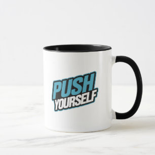Push Yourself – Motivational Mug