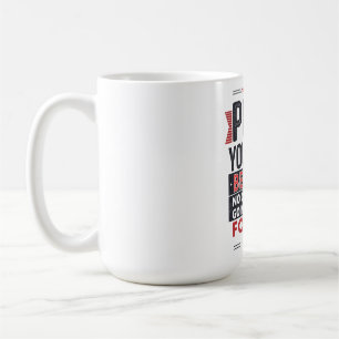 Push Yourself Motivational Quote  Coffee Mug