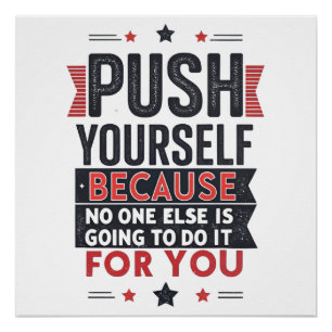 Push Yourself Motivational Quote Poster