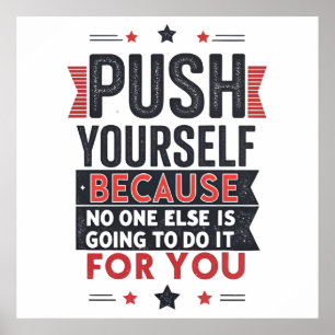 Push Yourself Motivational Quote Poster