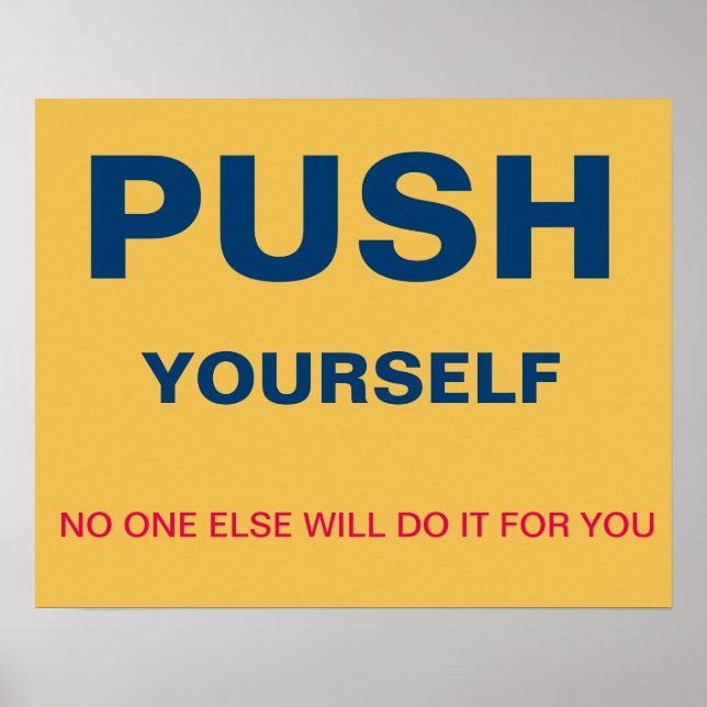 push yourself - no one else will do it for you poster (Front)